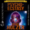 Psycho-Ecstasy: The Drugless Trip: The Hans Holzer Digital Collection, Book 2 (Unabridged) audio book by Hans Holzer