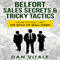 Belfort Sales Secrets & Tricky Tactics: How to Sell like the Wolf of Wall Street (Unabridged) audio book by Dan Vitale