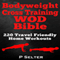 Bodyweight Cross Training WOD Bible: 220 Travel Friendly Home Workouts (Unabridged) audio book by P. Selter