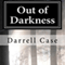 Out of Darkness (Unabridged) audio book by Darrell Case