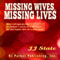 Missing Wives, Missing Lives: True Stories of Missing Women (Unabridged) audio book by JJ Slate