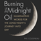 Burning the Midnight Oil: Illuminating Words for the Long Night's Journey Into Day (Unabridged) audio book by Phil Cousineau