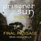 Final Passage: The Prisoner and the Sun, Book 3 (Unabridged) audio book by Brad Magnarella