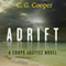 Adrift: The Complete Novel: Episodes 1 - 4, Corps Justice (Unabridged) audio book by C. G. Cooper