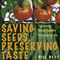 Saving Seeds, Preserving Taste: Heirloom Seed Savers in Appalachia (Unabridged) audio book by Bill Best