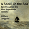 A Speck on the Sea: Epic Voyages in the Most Improbable Vessels (Unabridged) audio book by William Longyard