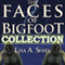 The Faces of Bigfoot Collection: Short Stories about the Sasquatch Phenomenon (Unabridged) audio book by Lisa A. Shiel