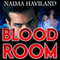 Bloodroom: Bloodroom Series, Book 1 (Unabridged) audio book by Naima Haviland