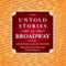 The Untold Stories of Broadway: Tales from the World's Most Famous Theaters, Volume 1 (Unabridged) audio book by Jennifer Ashley Tepper