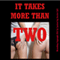 It Takes More Than Two: Five Group Sex Shorts (Unabridged) audio book by Rennaey Necee