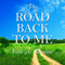 The Road Back to Me: Healing and Recovering from Co-Dependency, Addiction, Enabling, and Low Self Esteem (Unabridged) audio book by Lisa A. Romano