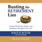 Busting the Retirement Lies: Living with Passion, Purpose, and Abundance Throughout Our Lives (Unabridged)