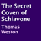 The Secret Coven of Schiavone (Unabridged) audio book by Thomas Weston