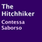 The Hitchhiker (Unabridged) audio book by Contessa Saborso
