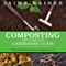 Composting: The Complete Gardeners Guide (Unabridged) audio book by Jaime Rainer