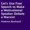 Let's Use Free Speech to Make a Motivational Speaker Debate a Marxist (Unabridged) audio book by Andrew Bushard