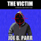 The Victim: Detective Jake Hunter, Volume 1 (Unabridged) audio book by Joe B. Parr