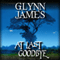 At Last, Goodbye (Unabridged) audio book by Glynn James