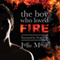 The Boy Who Loved Fire (Unabridged) audio book by Julie Musil