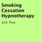 Smoking Cessation Hypnotherapy (Unabridged) audio book by Jim Poe