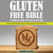 Gluten-Free Bible: A Complete Guide to Living Gluten Free: What You Need to Beat Celiac Disease with the Gluten Free Diet (Unabridged) audio book by Debbie Blaine