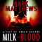 Milk-Blood (Unabridged) audio book by Mark Matthews