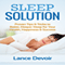 Sleep Solution: Proven Tips & Tricks to Better, Deeper Sleep for Your Health, Happiness & Success (Unabridged) audio book by Lance Devoir