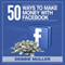 50 Ways to Make Money on Facebook (Unabridged) audio book by Debbie Muller