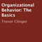 Organizational Behavior: The Basics (Unabridged) audio book by Trevor Clinger