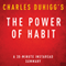 The Power of Habit by Charles Duhigg - A 30-Minute Summary (Unabridged)