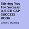 Stirring You for Success: A Rich Gap Success Book (Unabridged) audio book by Jimmy Mumba