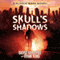 Skull's Shadows: Plague Wars Series, Book 2 (Unabridged) audio book by David VanDyke, Ryan King
