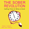 The Sober Revolution: Women Calling Time on Wine O'Clock, Addiction Recovery Series, Volume 1 (Unabridged) audio book by Sarah Turner, Lucy Rocca