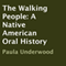 The Walking People: A Native American Oral History (Unabridged) audio book by Paula Underwood