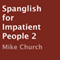 Spanglish for Impatient People 2 (Unabridged)