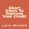 Short Steps to Improve Your Credit (Unabridged) audio book by Larry Mitchell