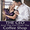 The CEO and the Girl from the Coffee Shop (Unabridged) audio book by Terry Towers