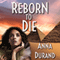 Reborn to Die (Unabridged) audio book by Anna Durand