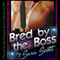 Bred by the Boss: An Impregnation Short (Unabridged) audio book by Sara Scott