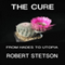 The Cure (Unabridged) audio book by Robert Stetson