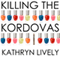 Killing the Kordovas (Unabridged) audio book by Kathryn Lively