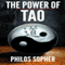 The Power of Tao: Tao Te Ching, The Way of The Dao (Unabridged) audio book by Philos Sopher