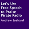 Let's Use Free Speech to Praise Pirate Radio (Unabridged) audio book by Andrew Bushard