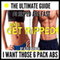 I Want Those 6 Pack Abs: The Ultimate Guide to Ripped Abs Fast (Unabridged) audio book by Alex Grayson