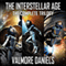 The Interstellar Age: The Complete Trilogy: The Interstellar Age, Book 4 (Unabridged) audio book by Valmore Daniels