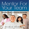 Mentor for Your Team: Rewarding Benefits of Mentoring Relationships (Unabridged) audio book by Maria Sandal