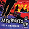 Jack Wakes Up: A Novel (Unabridged) audio book by Seth Harwood
