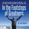 In the Footsteps of Greatness (Unabridged) audio book by Josh Mathe
