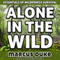 Alone in the Wild: The Essentials of Wilderness Survival (Unabridged) audio book by Marcus Duke