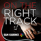 On the Right Track (Unabridged) audio book by Sam Kadence
